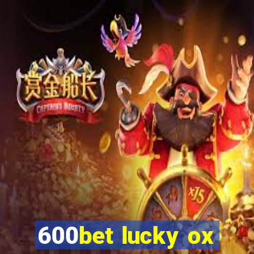 600bet lucky ox